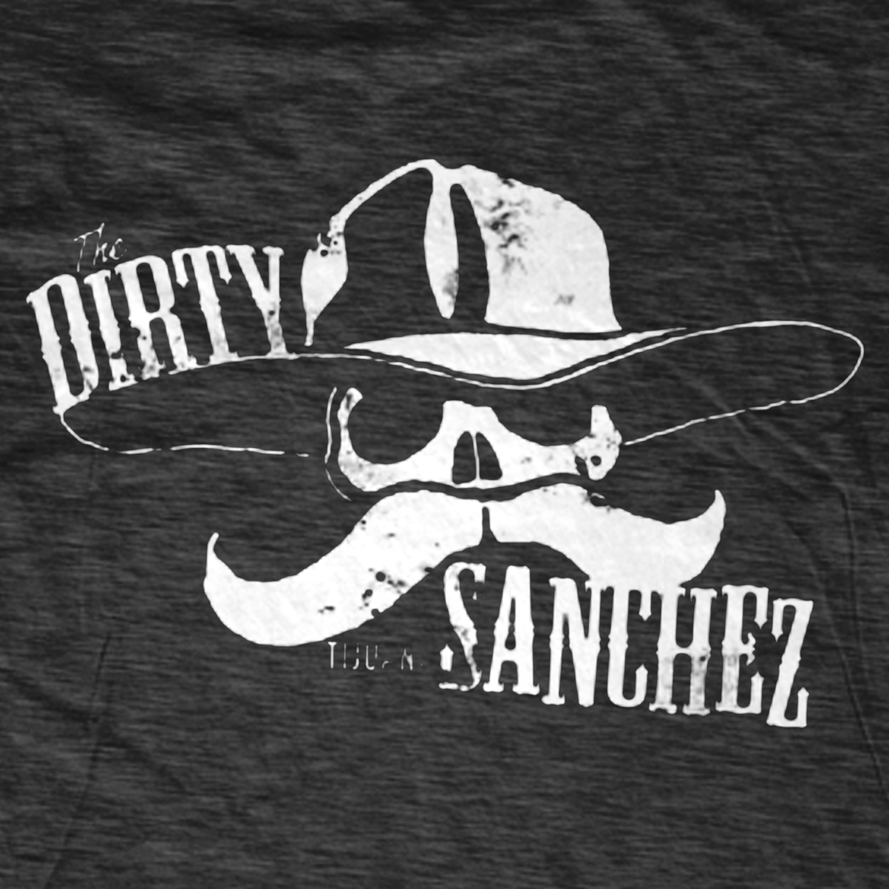 Dirty Sanchez T-Shirt - First Amendment Tees Co. Inc.