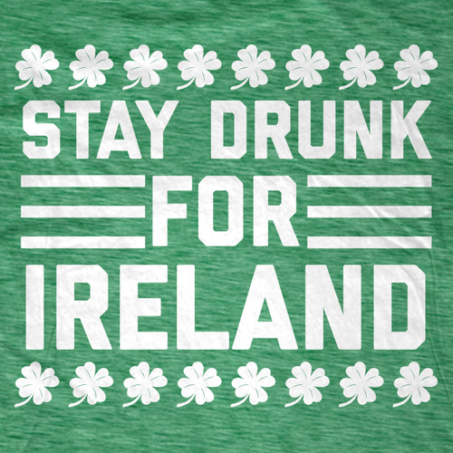 Stay Drunk For Ireland