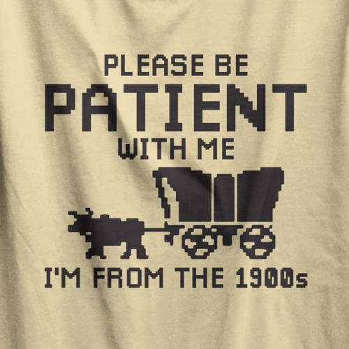 Please Be Patient With Me Tee