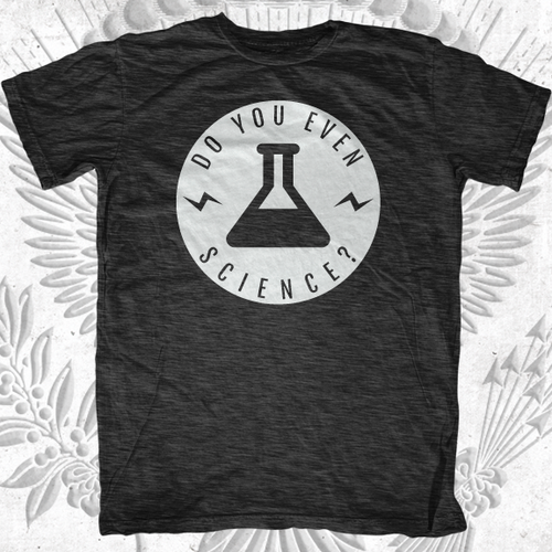 Do You Even Science? T-Shirt