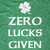 Zero Lucks Given Tee