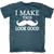 I Make This Mustache Look Good T-Shirt