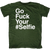 Go Fuck Your #Selfie T-Shirt