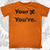 Your ≠ You're T-Shirt