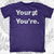 Your ≠ You're T-Shirt
