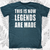 This is how Legends are Made T-Shirt