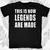 This is how Legends are Made T-Shirt