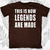 This is how Legends are Made T-Shirt