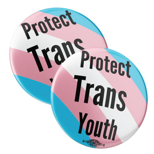 Protect Trans Youth (2.25" Mylar Button -- Pack Of Two!) Protect Trans Youth (2.25" Mylar Button -- Pack Of Two!)