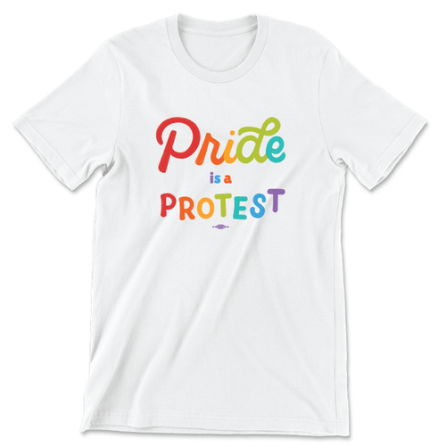 Pride Is A Protest (Unisex White Tee) Pride Is A Protest (Unisex White Tee)