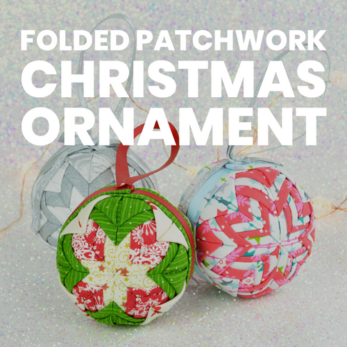 Folded Patchwork Ornament Workshop - Sunday 3rd December 9.30am - 1.30pm