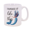 I Washed Up Like This Mermaid Mug