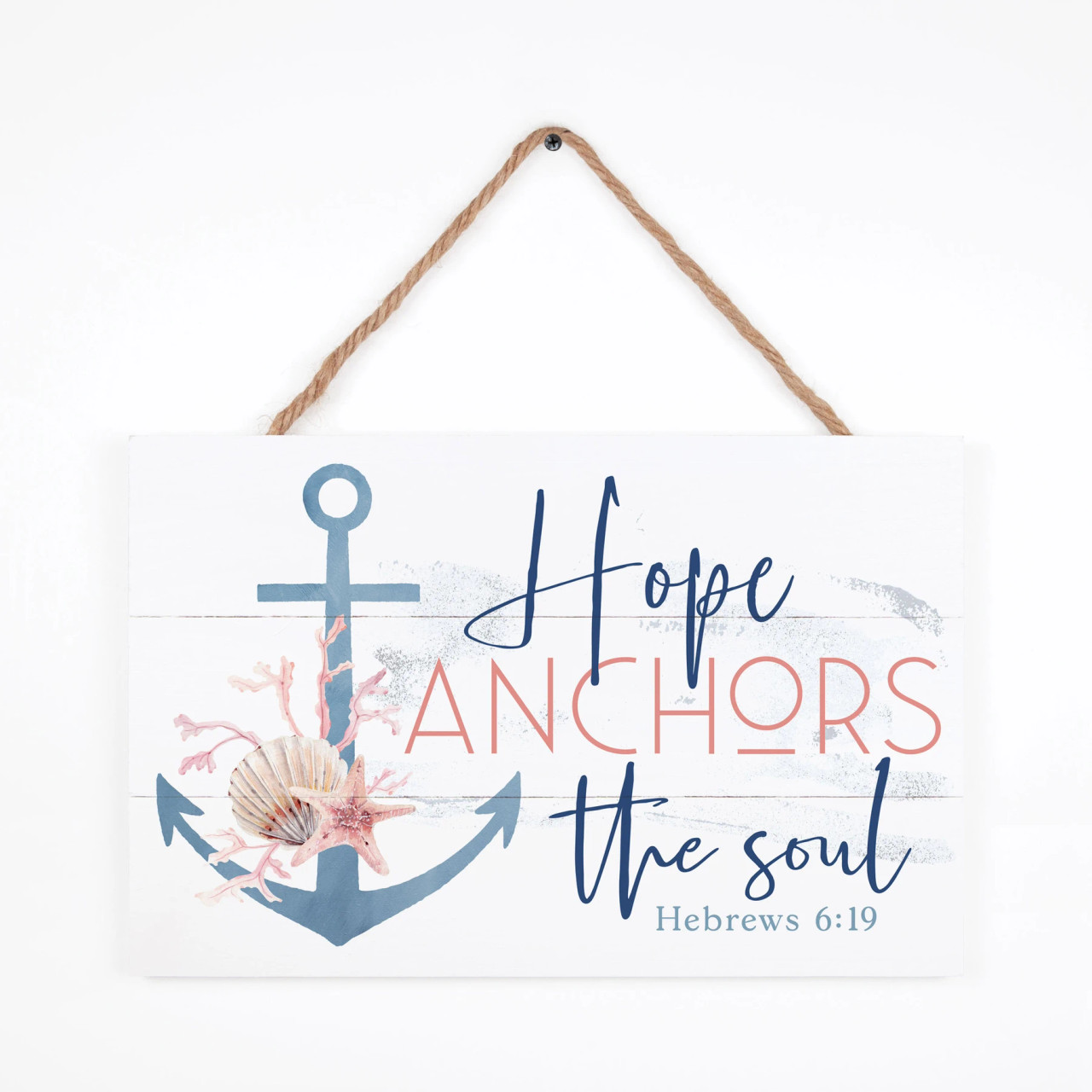 Hope Anchors The Soul Hebrews 6:19 Wall Decor Sign - Beach House