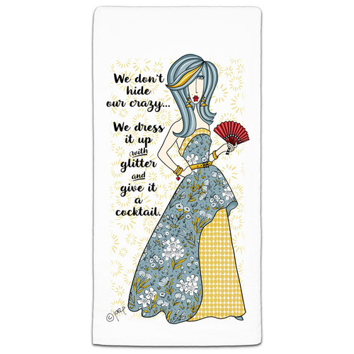 CJ Bella We Don't Hide Our Crazy Flour Sack Towel