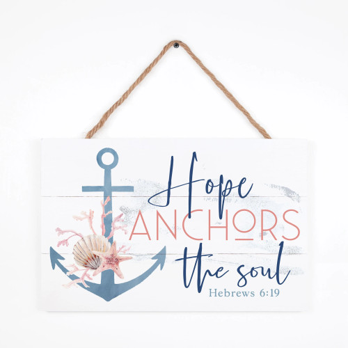 Hope Anchors The Soul Hebrews 6:19 Wall Decor Sign Hope Anchors The Soul Hebrews 6:19 Wall Decor Sign