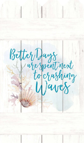 Better Days Are Spent Next To Crashing Waves Wall Decor Sign Better Days Are Spent Next To Crashing Waves Wall Decor Sign