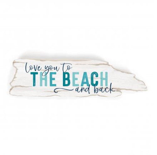 Love You To The Beach Driftwood Shaped Tabletop Sign Love You To The Beach Driftwood Shaped Tabletop Sign