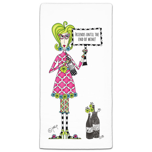 CJ Bella Friends Until The End Of Wine Flour Sack Towel