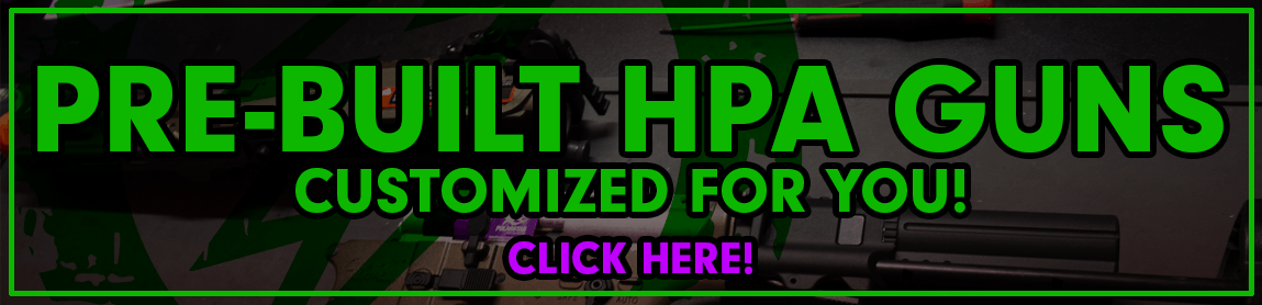 Pre-Built HPA Guns. Customized for you!  Click here!