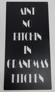 "Aint no Bitchin in Grandma's Kitchen" sign