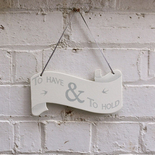 To Have & To Hold Ribbon Sign - Discontinued