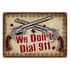 Dont Dial 911 Sign - 643323153208
