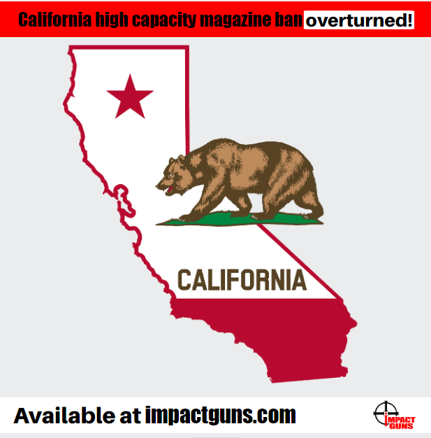 California Federal Judge Strikes Down High Capacity Magazine Ban Impact Guns