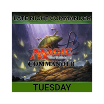03/17/2026 Tue Magic the Gathering Late Night Commander at 7 pm