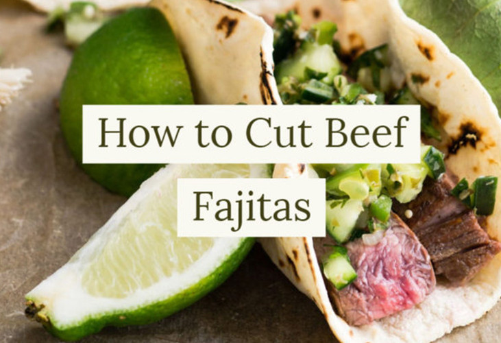 How to Cut Beef Fajitas