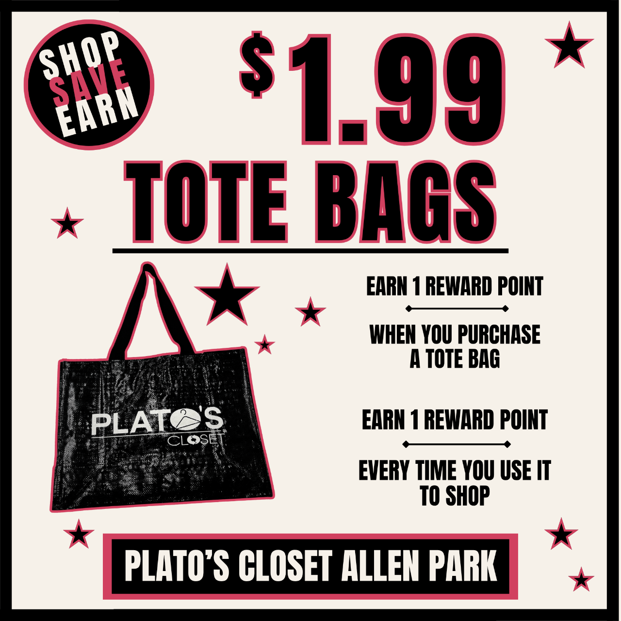 Promotional graphic on a cream background advertising $1.99 Tote Bags. A black Plato’s Closet reusable tote bag is displayed on the left beneath a circular badge reading, “Shop. Save. Earn!” Large pink and black text at the top highlights the $1.99 price. On the right, two reward callouts explain that shoppers earn 1 reward point when they purchase a tote bag and 1 reward point every time they use it while shopping. A pink banner at the bottom reads, “Good Style. Great Perks. That’s a Win-Win.” The Plato’s Closet Allen Park logo appears along the bottom edge.