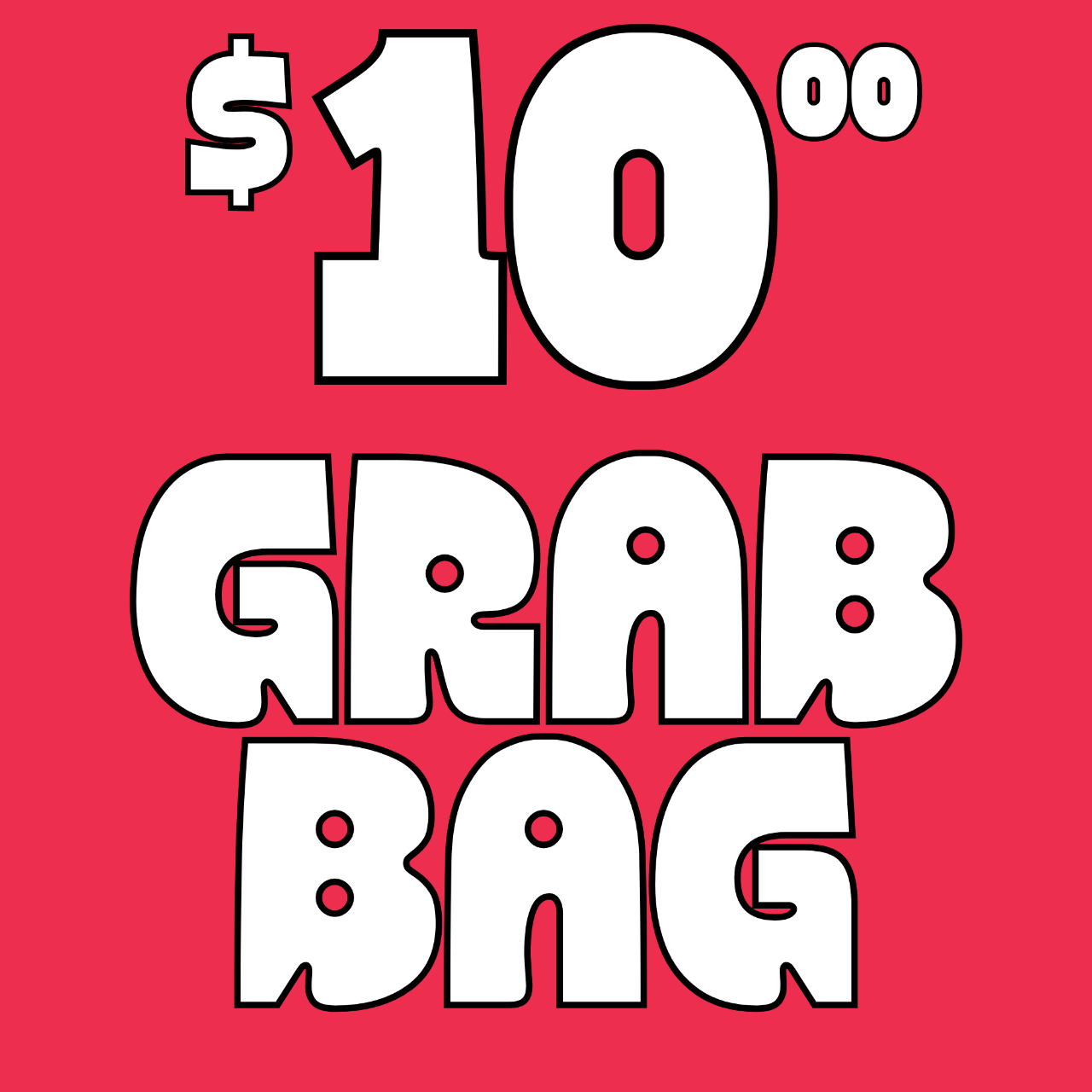 Bold graphic featuring large white text reading “$10 GRAB BAG” on a bright pink-red background.