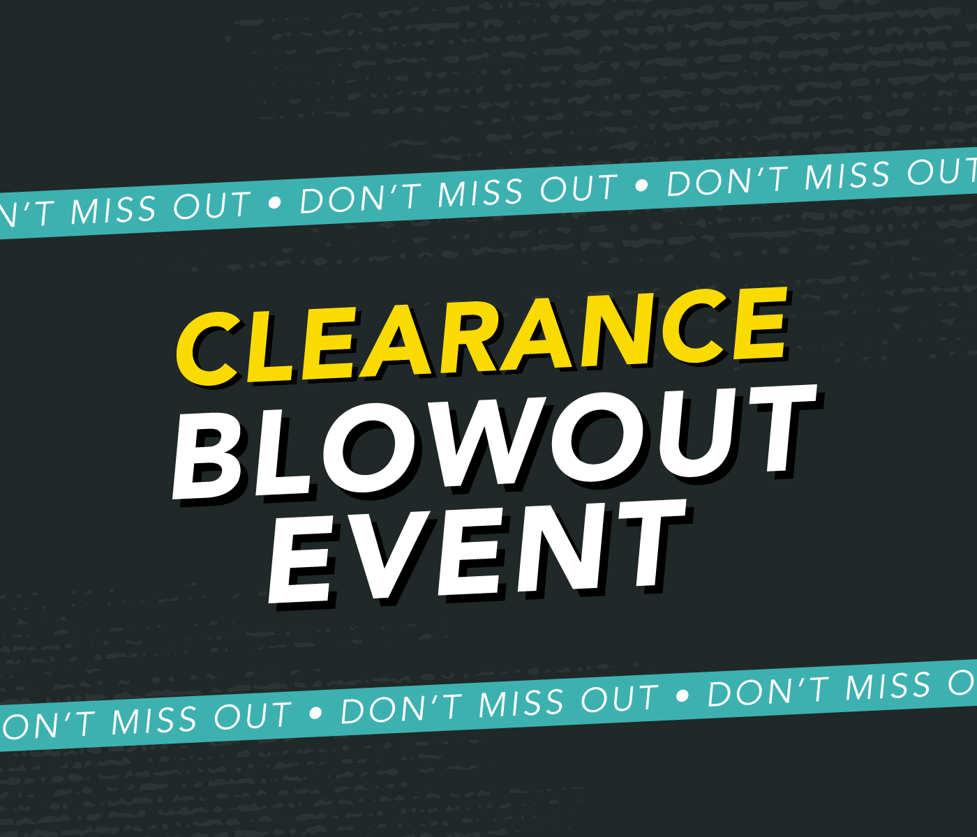 Clearance Blow Out this Weekend