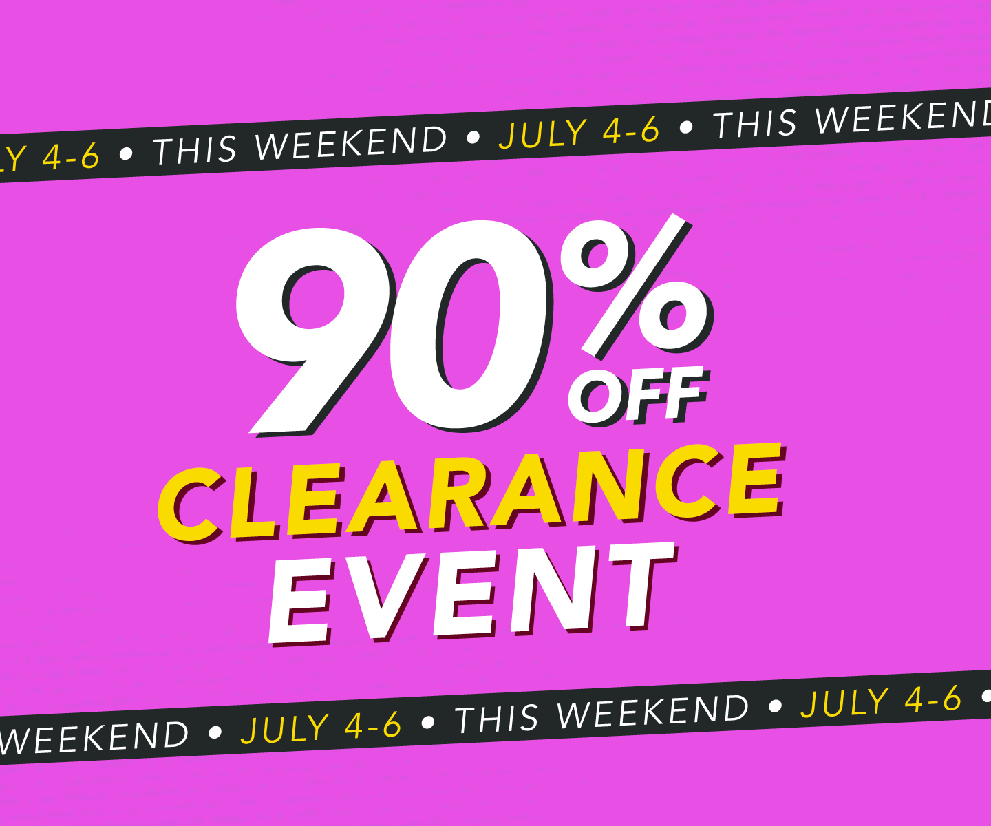 Shop our 90% Clearance Event