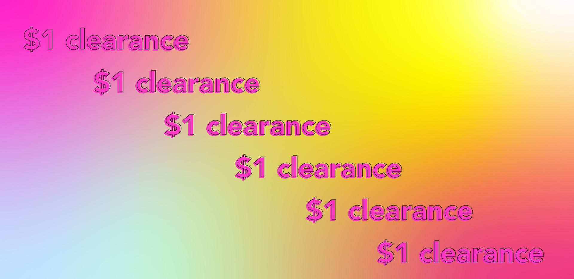 All clearance is $1 per item this weekend!
