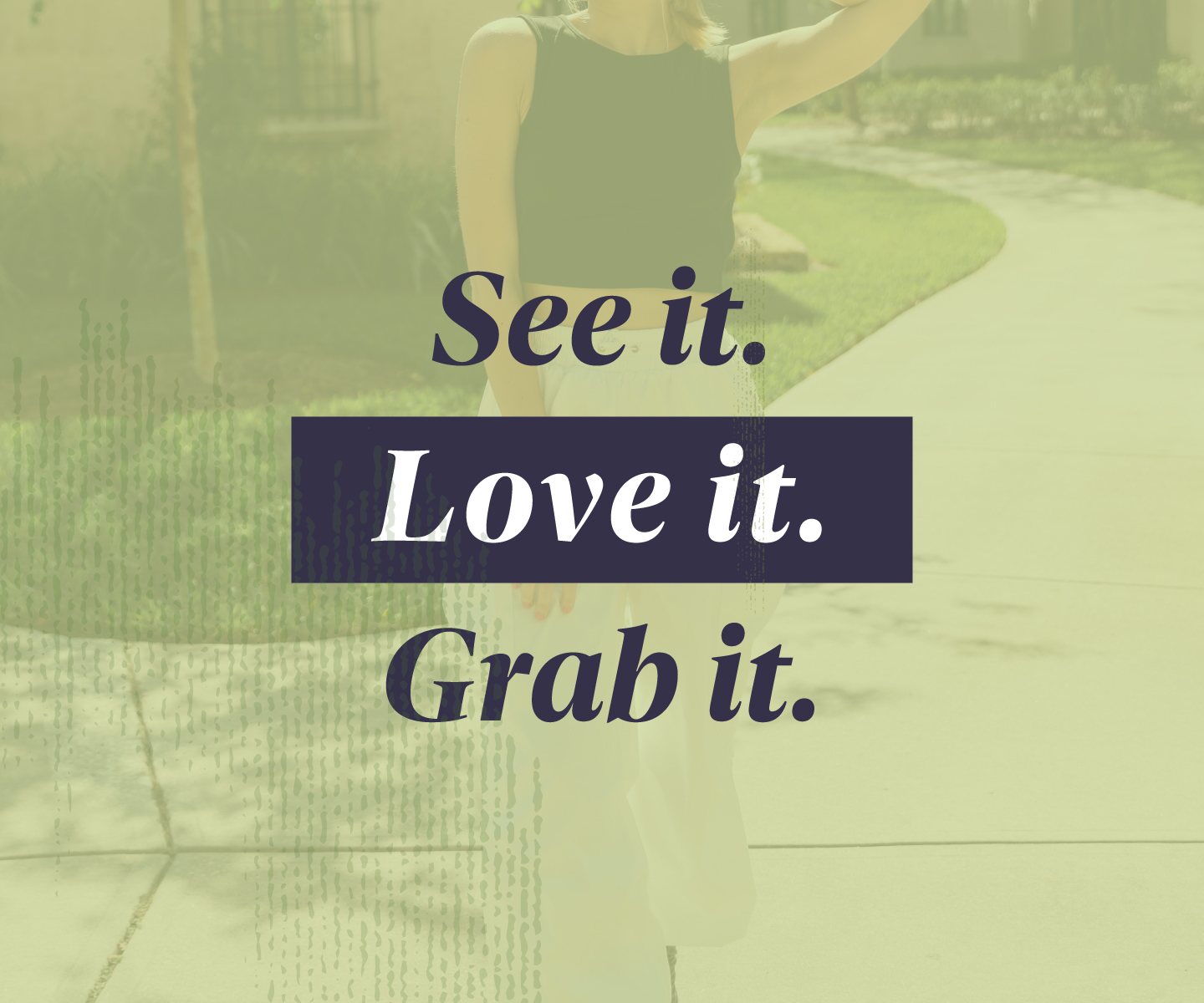 see it. grab it.