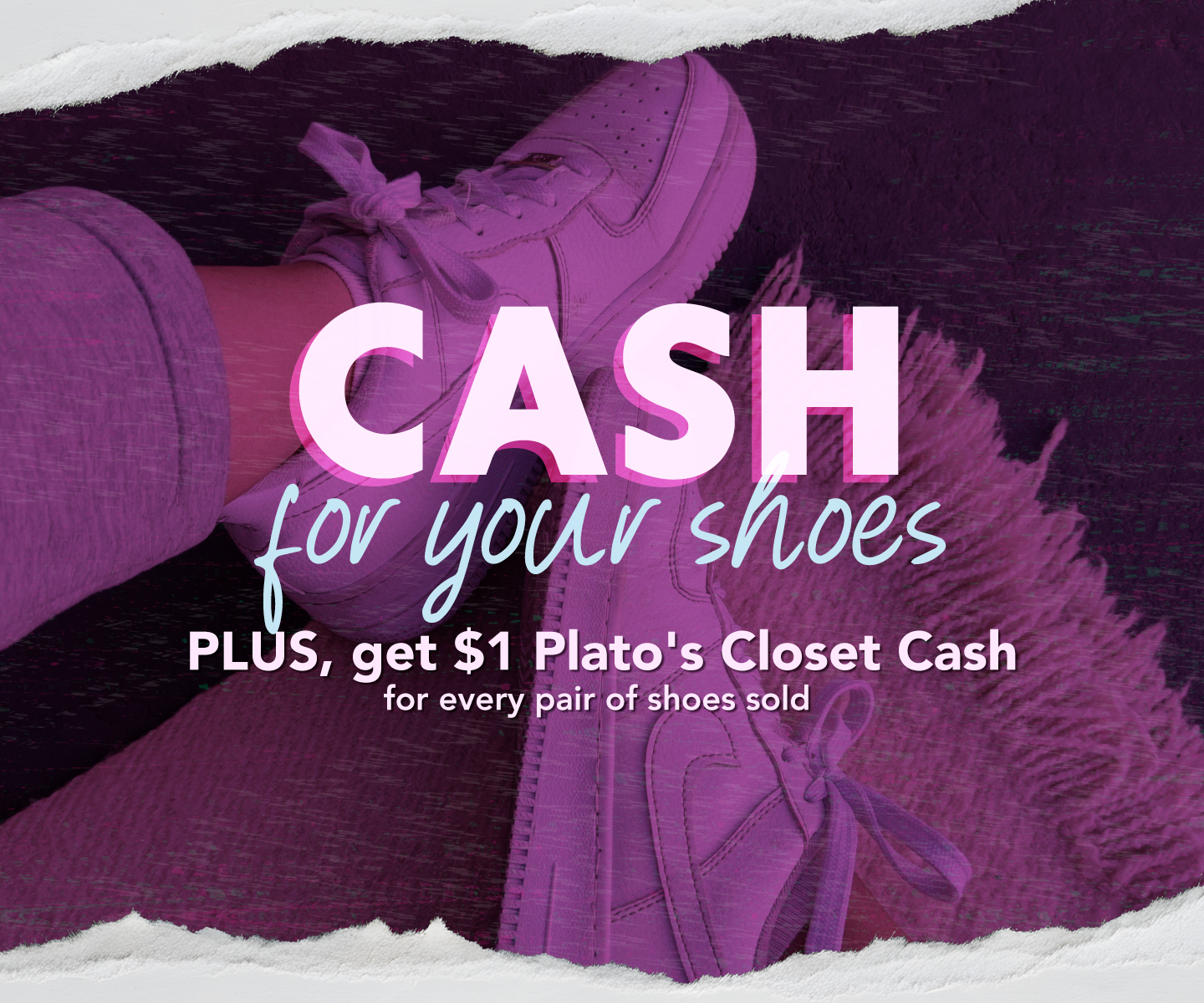 We pay CASH for SHOES and get $1 plato's closet cash for every pair sold this month