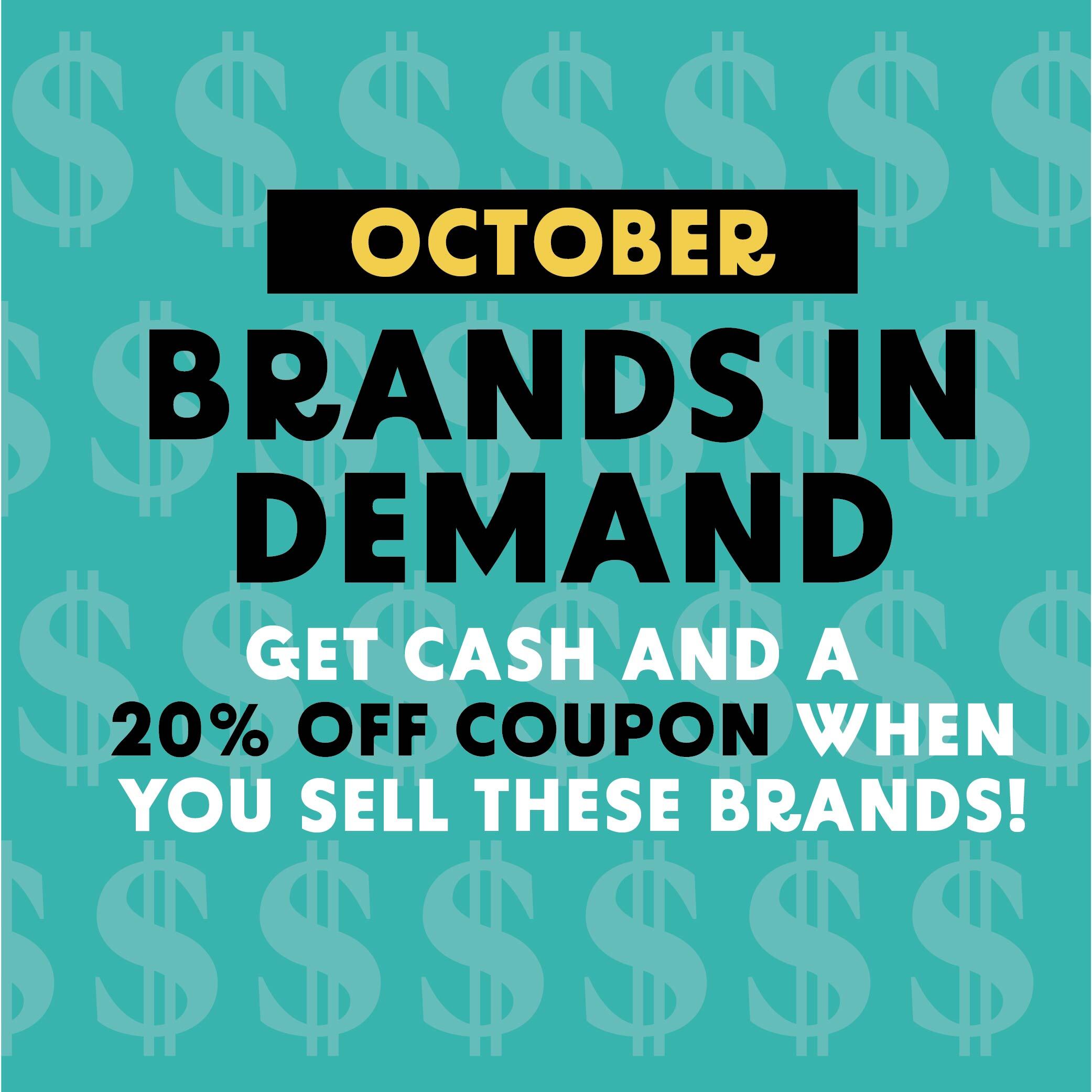 words on a blue background that says "October brands in demand, get cash and a 20% off coupon when you sell these brands!"