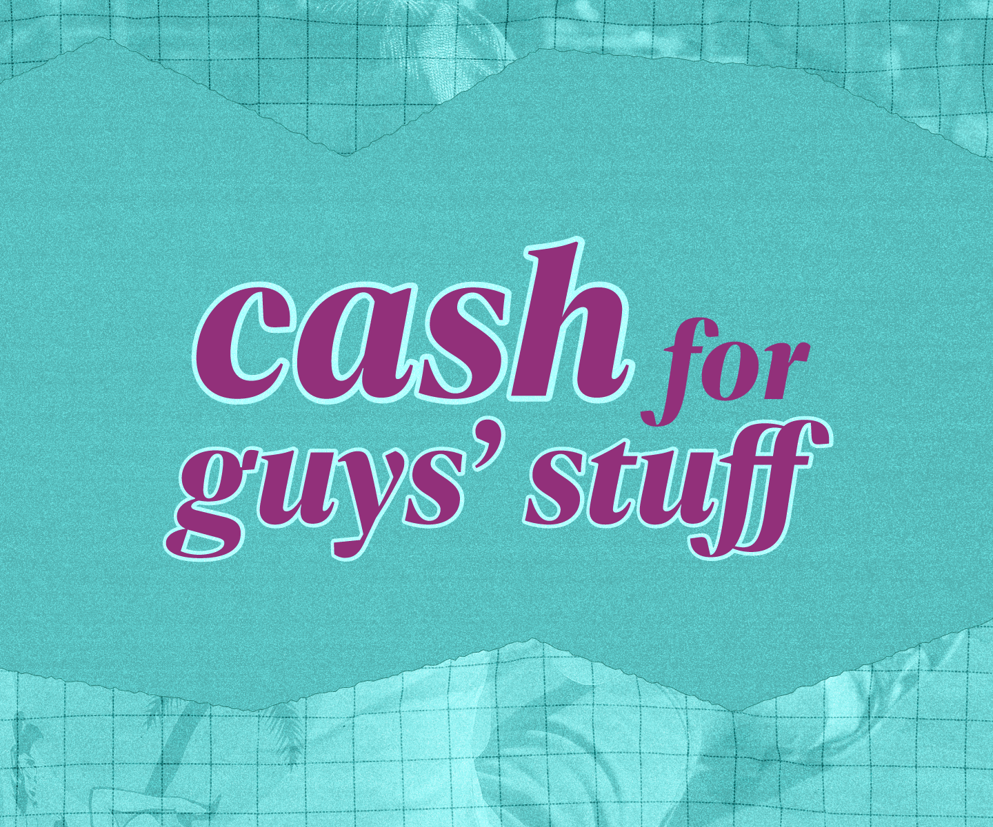 We buy guys stuff