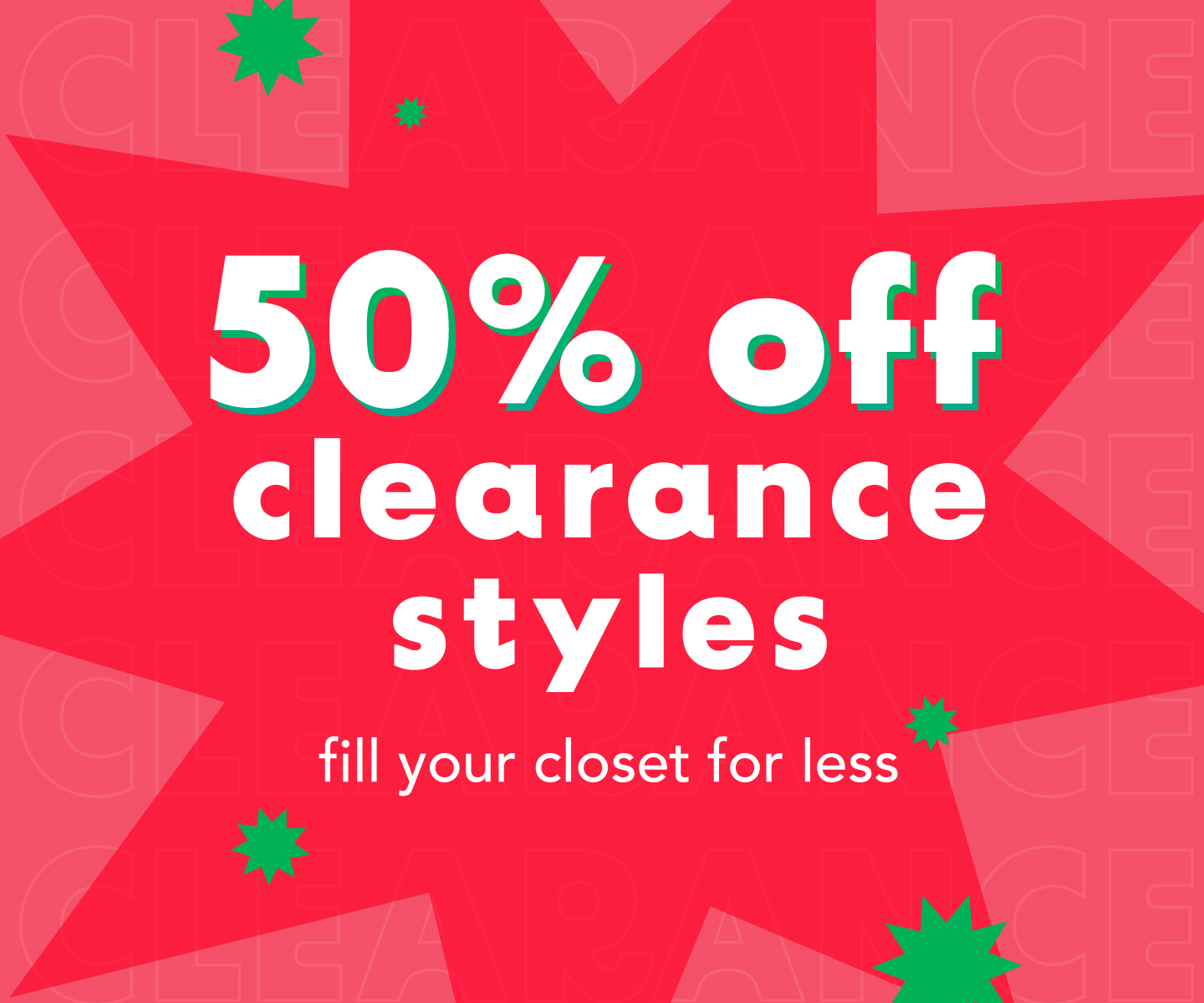 50% OFF Select Clearance going on now