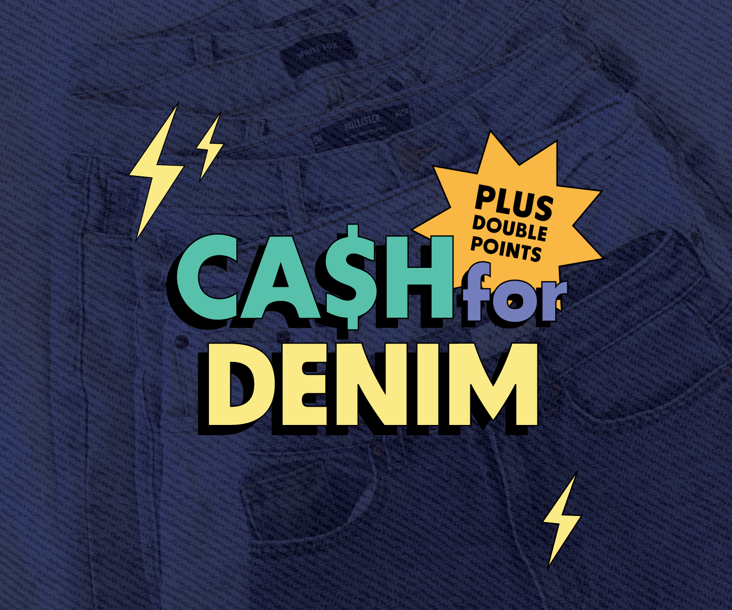 Get CASH and double points when you sell Denim this month