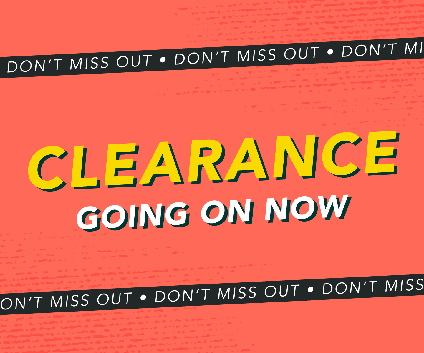 Clearance Going on Now