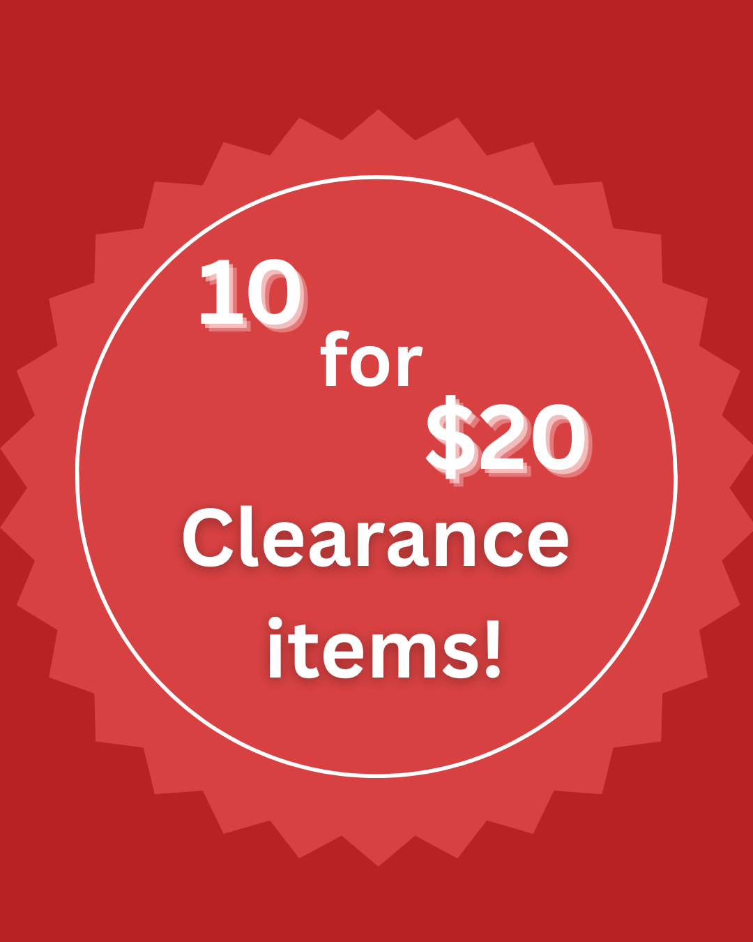 10 for $20 clearance items happening NOW!