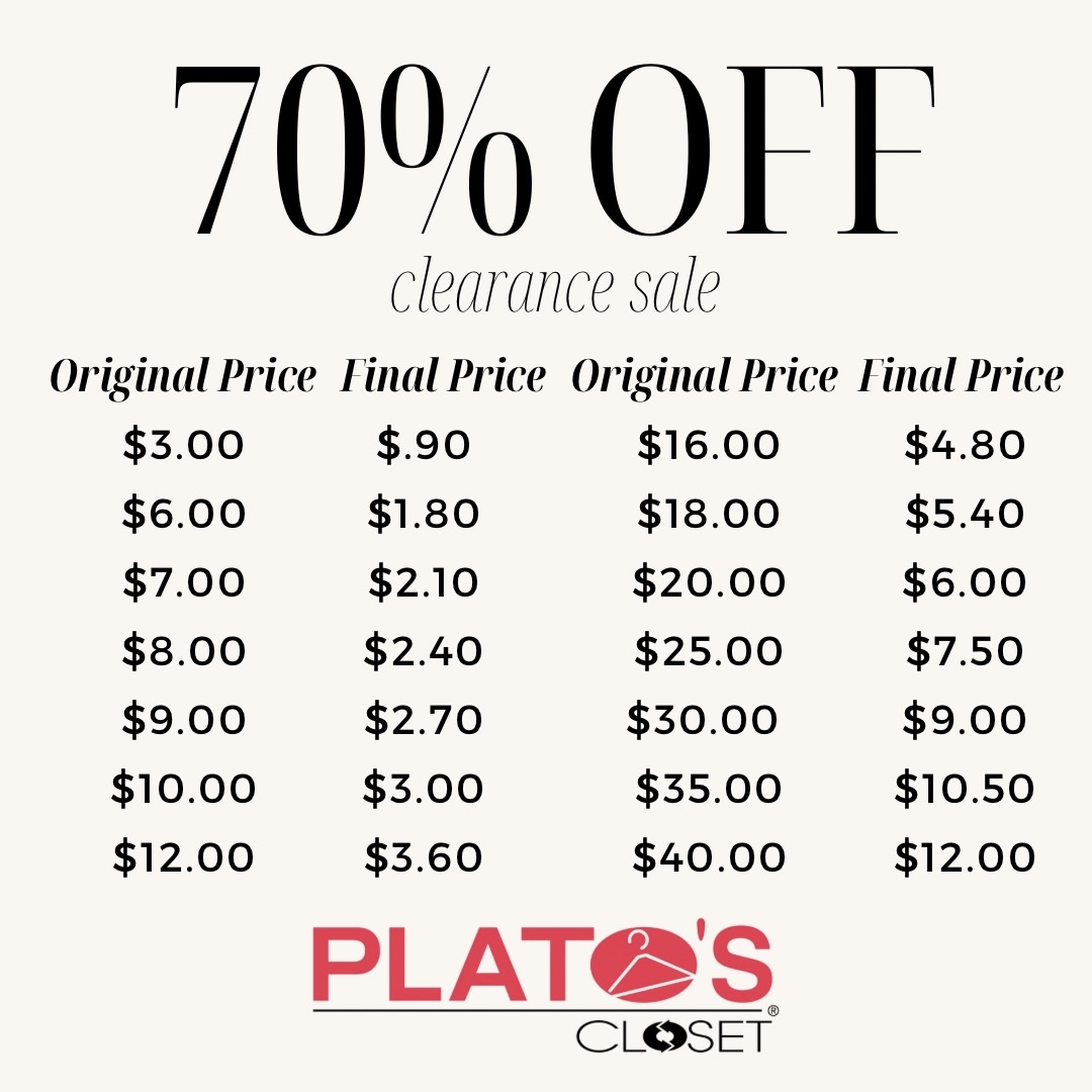 The Plato’s Closet 50% Off Clearance Sale is here! Take 50% Off our Already Great Prices On All Clearance Marked Items. Hundreds of items just marked down—now’s the perfect time to score the best deals. The secret to saving big? Shop often and watch for sales!
