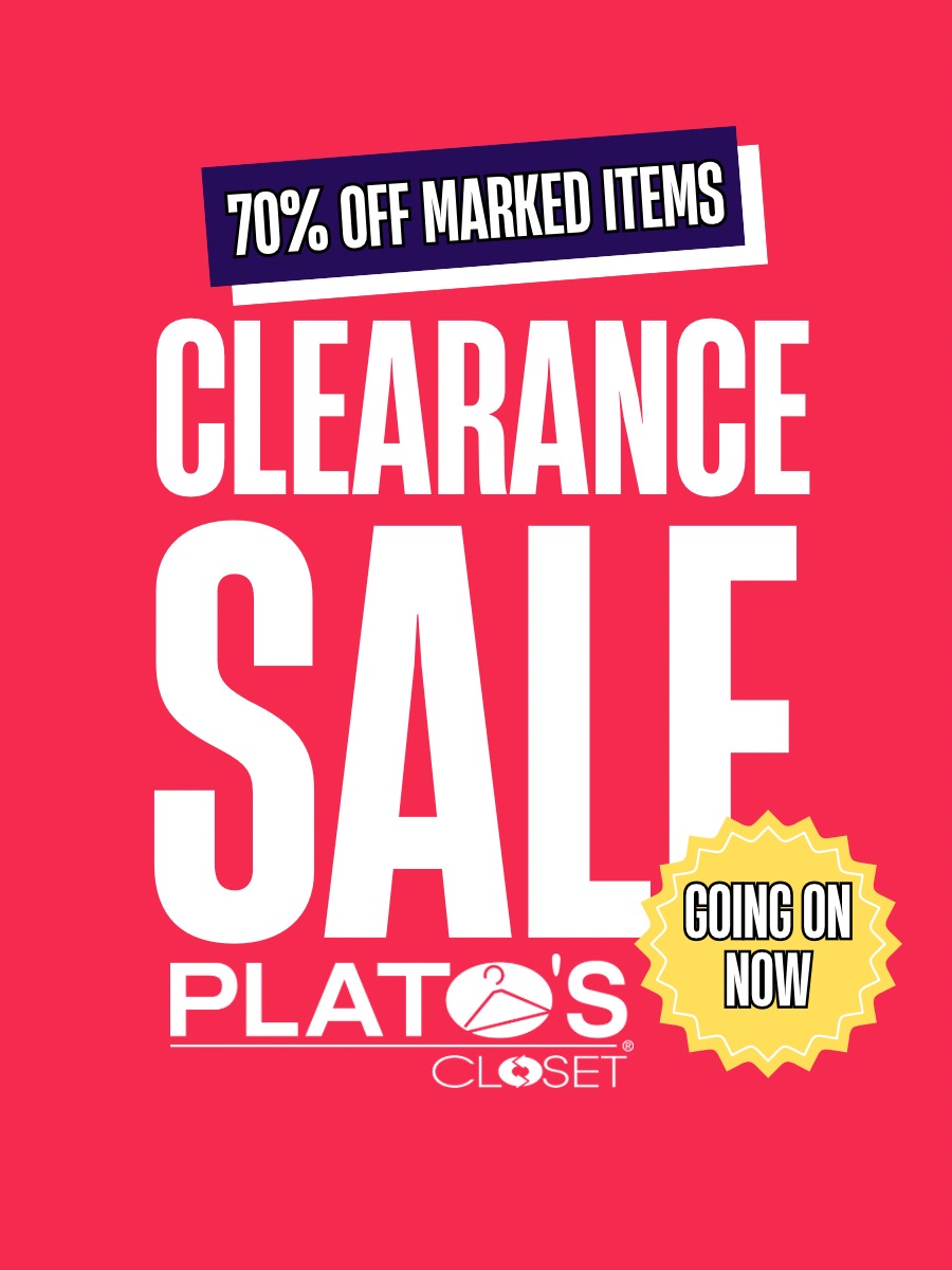 The Plato’s Closet 50% Off Clearance Sale is here! Take 50% Off our Already Great Prices On All Clearance Marked Items. Hundreds of items just marked down—now’s the perfect time to score the best deals. The secret to saving big? Shop often and watch for sales!