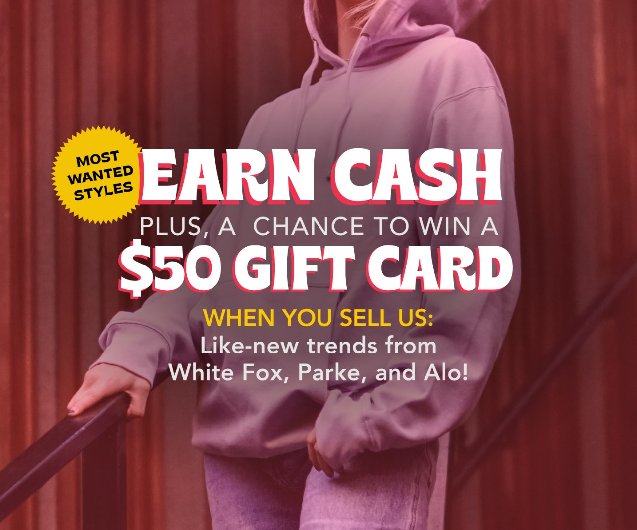 CASH plus ENTER TO WIN when you sell like-new parke, alo, white fox