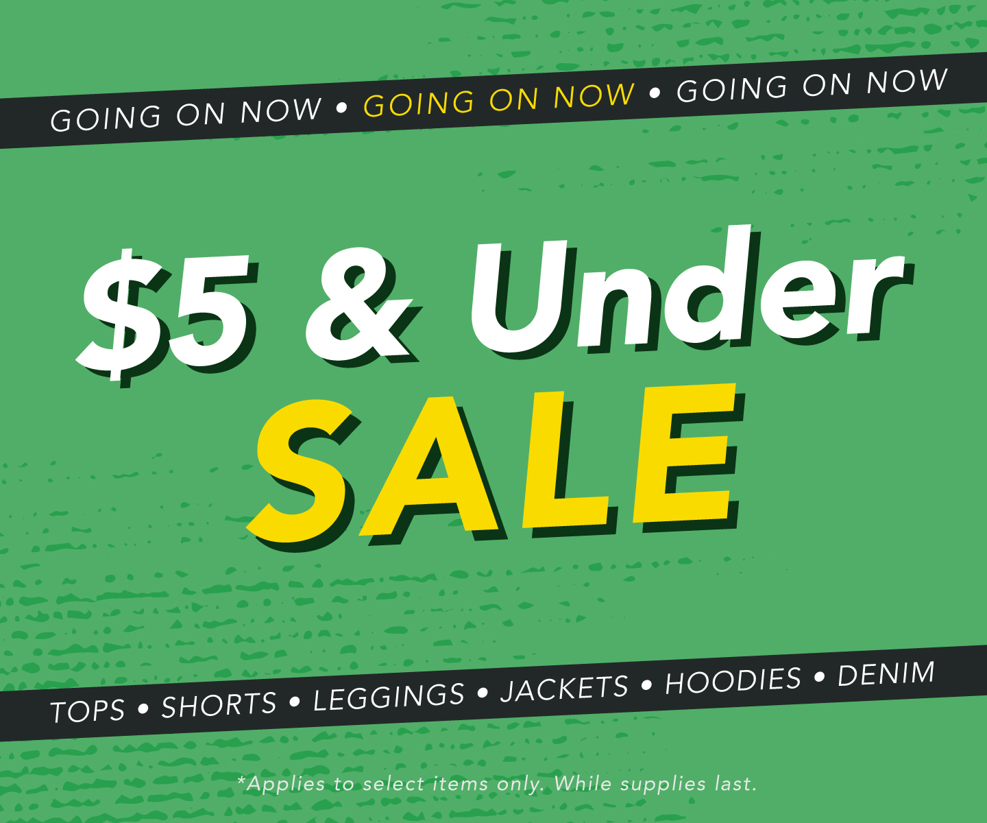 $5 and under sale Going On Now