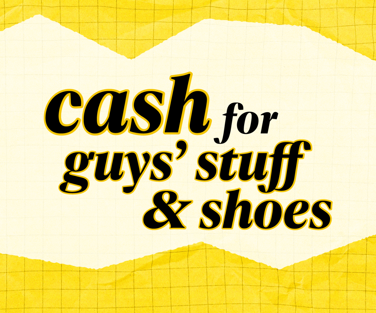 Cash for shoes & guys stuff