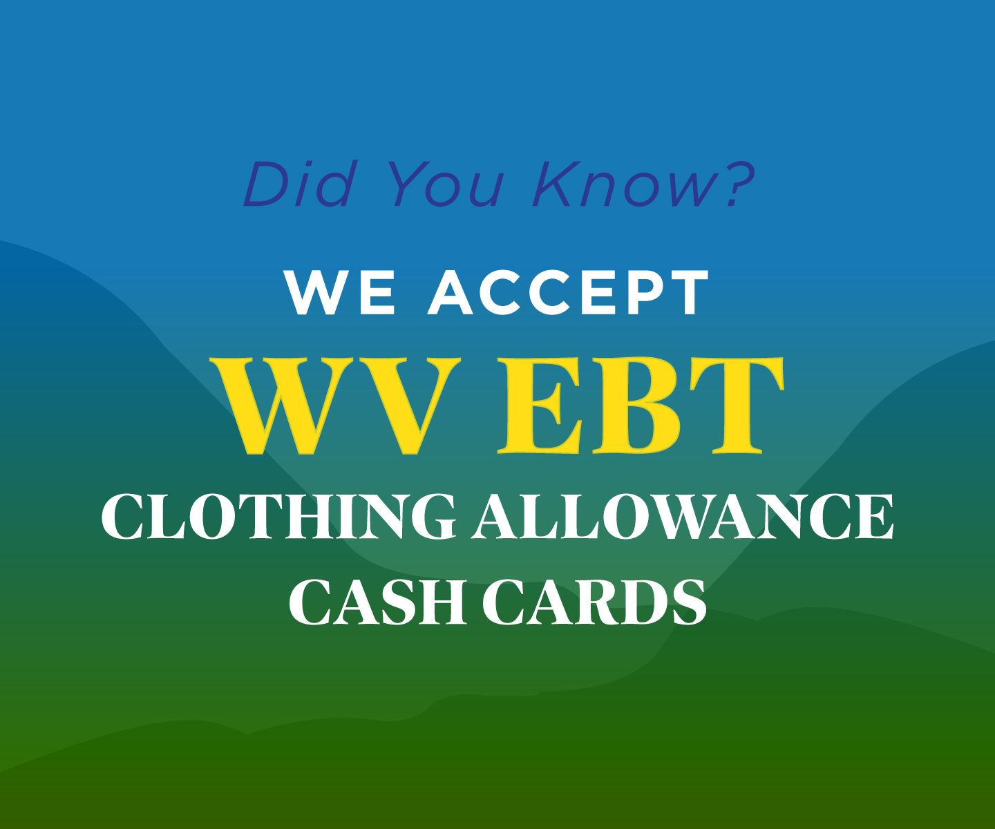We Accept WV EBT Cash Cards