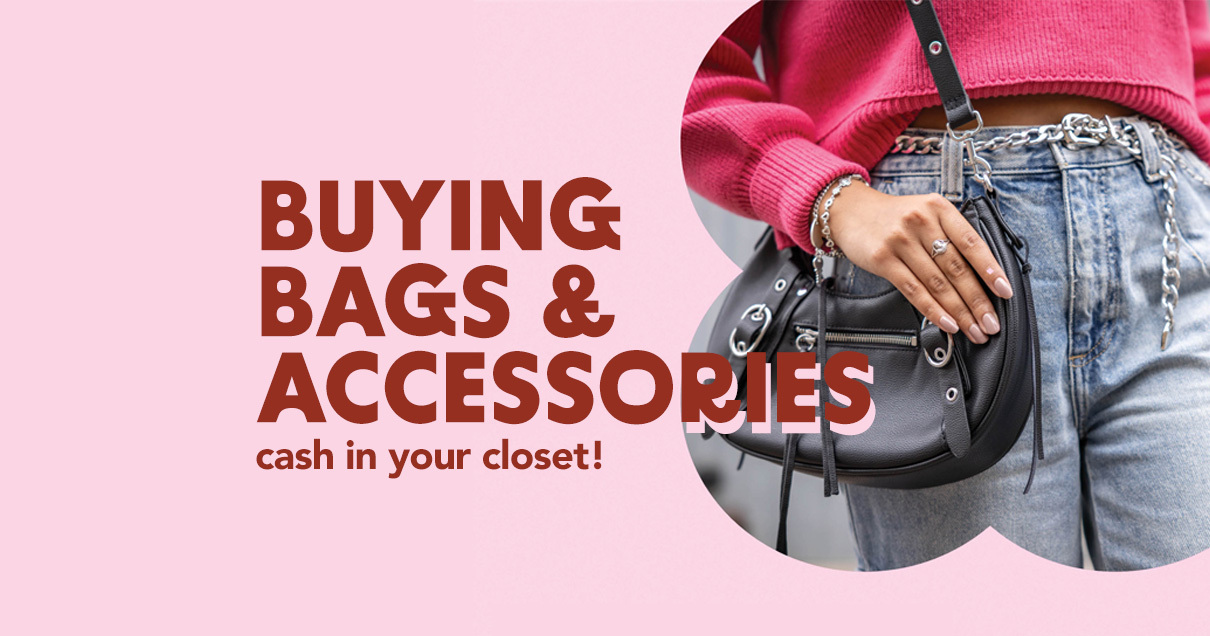 Get paid cash for your bags and accessories
