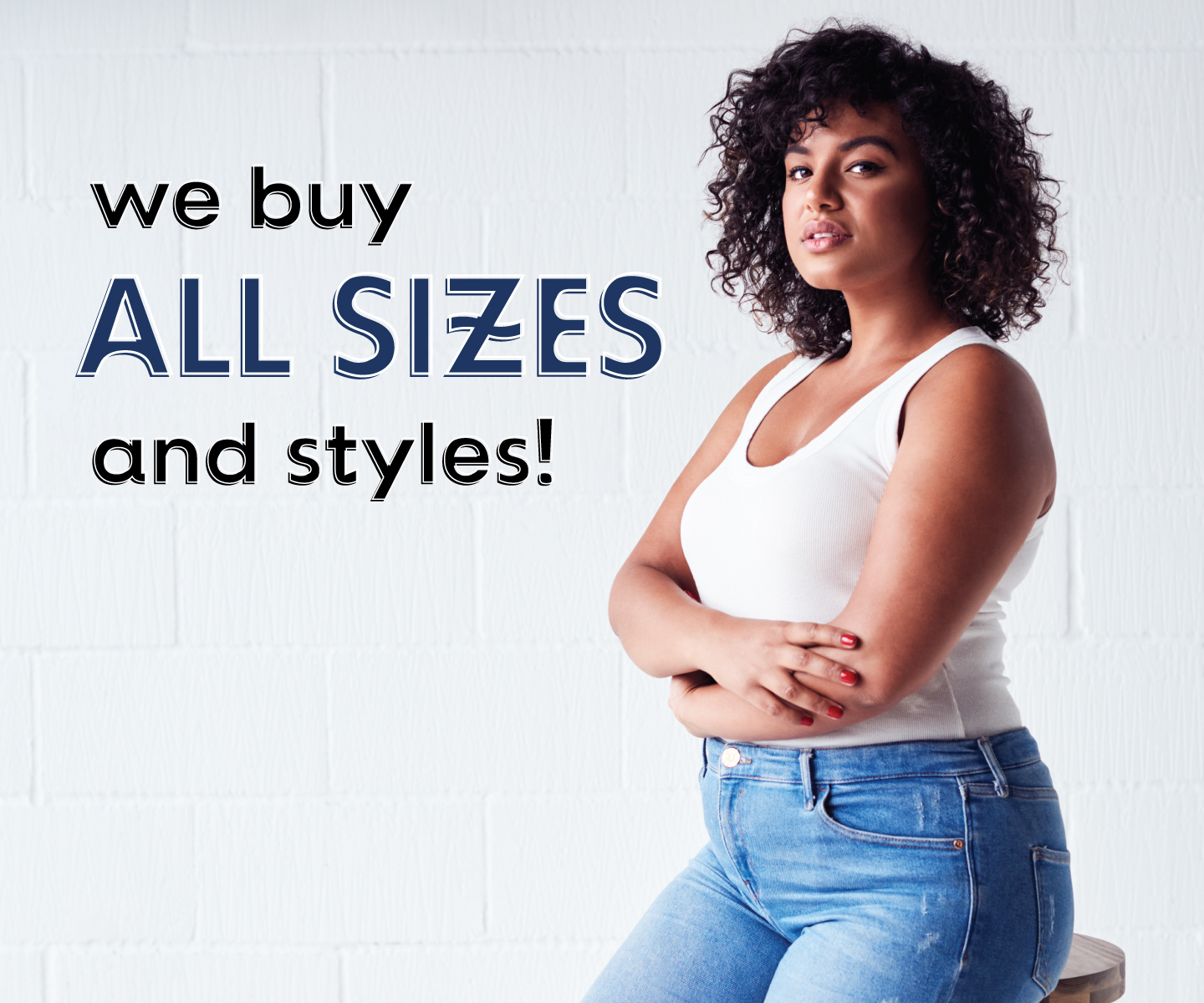 We buy plus sizes!